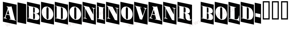 a_BodoniNovaNr Bold字体转换